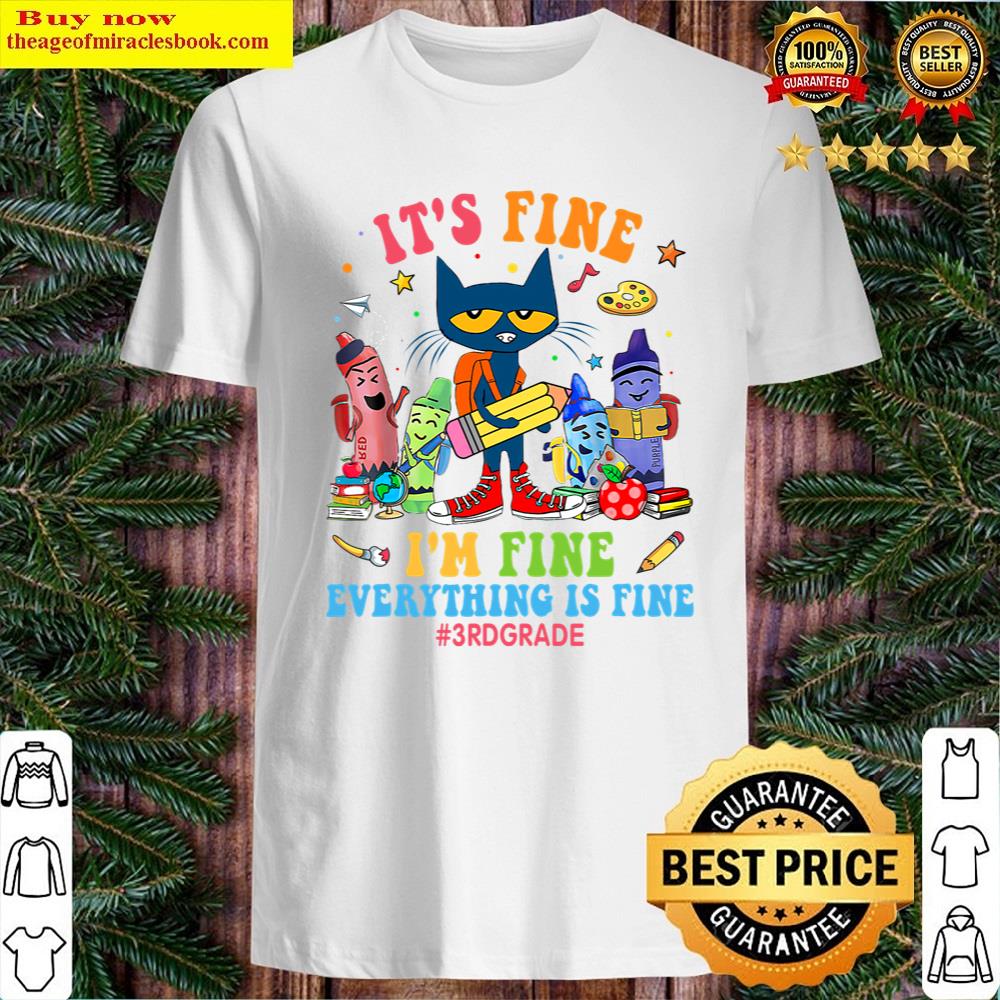 Black Cat It’s Fine I’m Fine Everything 3rd Grade Teachers Shirt