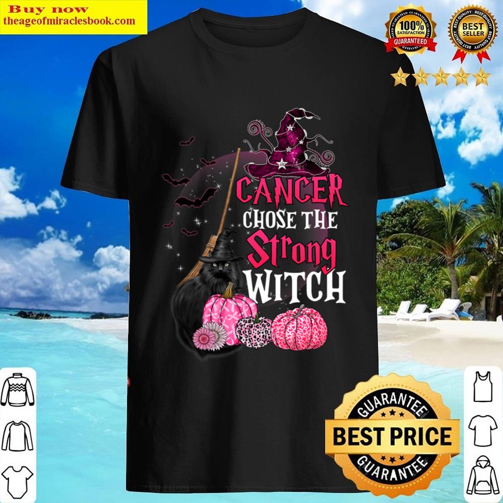 Cancer Chose The Strong Witch Pink Breast Cancer Halloween T-shirt Shirt