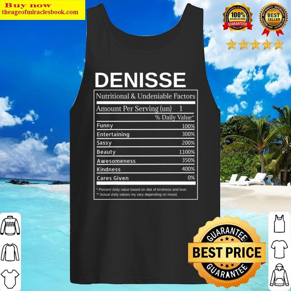 denisse nutrition facts funny sarcastic personalized name premium t shirt tank top