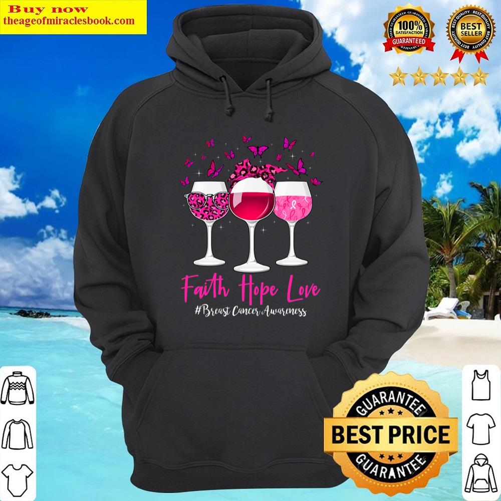 Faith Hope Love Wine Glass Butterfly Breast Cancer Awareness Shirt Hoodie
