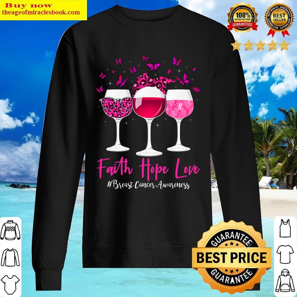 Faith Hope Love Wine Glass Butterfly Breast Cancer Awareness Shirt Sweater