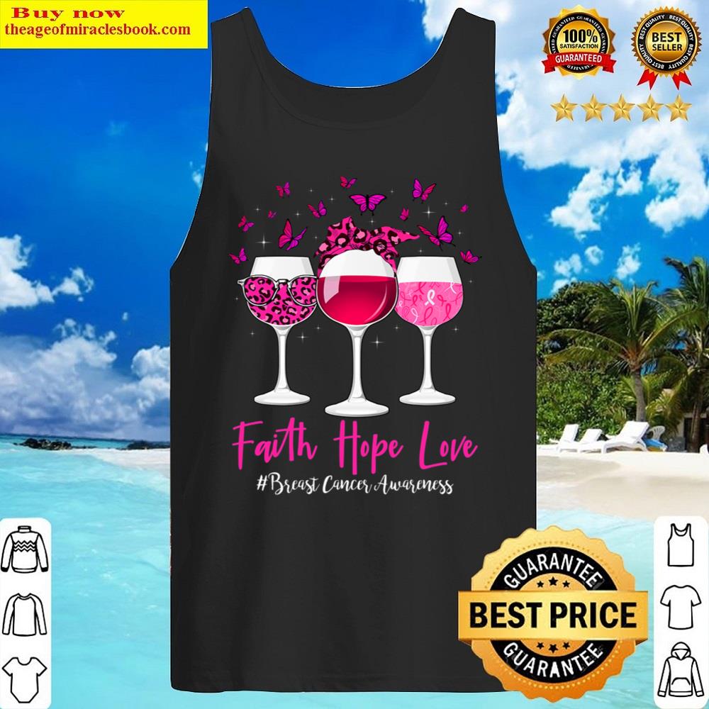 Faith Hope Love Wine Glass Butterfly Breast Cancer Awareness Shirt Tank Top
