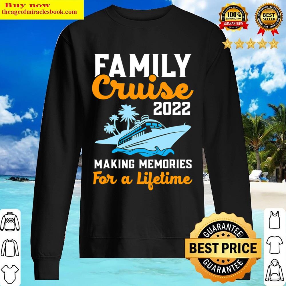 Family Cruise 2022 Making Memories For A Lifetime Travel Shirt Sweater