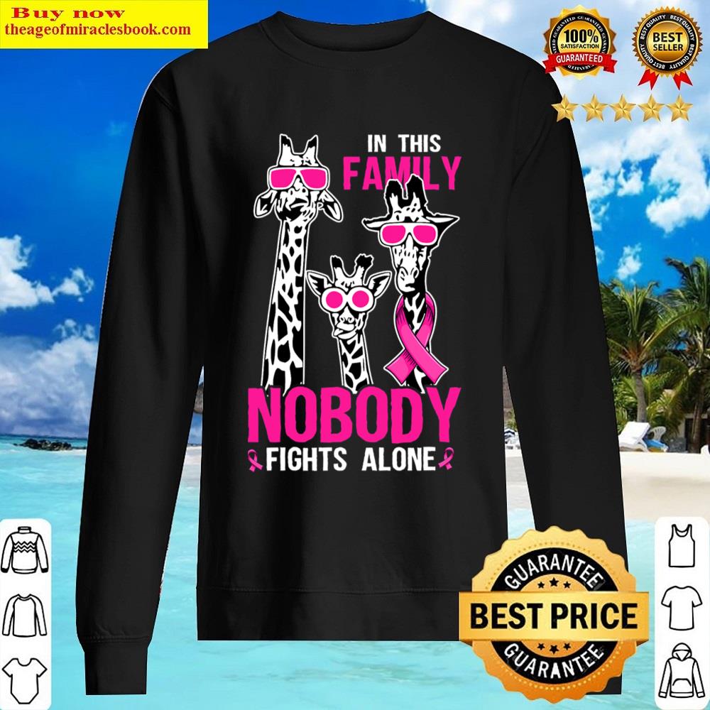 Family Nobody Fights Alone Giraffe Pink Ribbon Breast Cancer Shirt Sweater