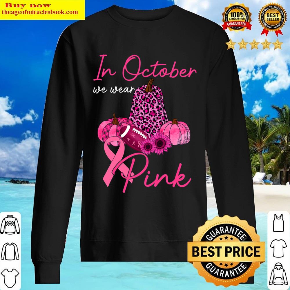 football pumpkin fall in october we wear pink breast cancer t shirt sweater