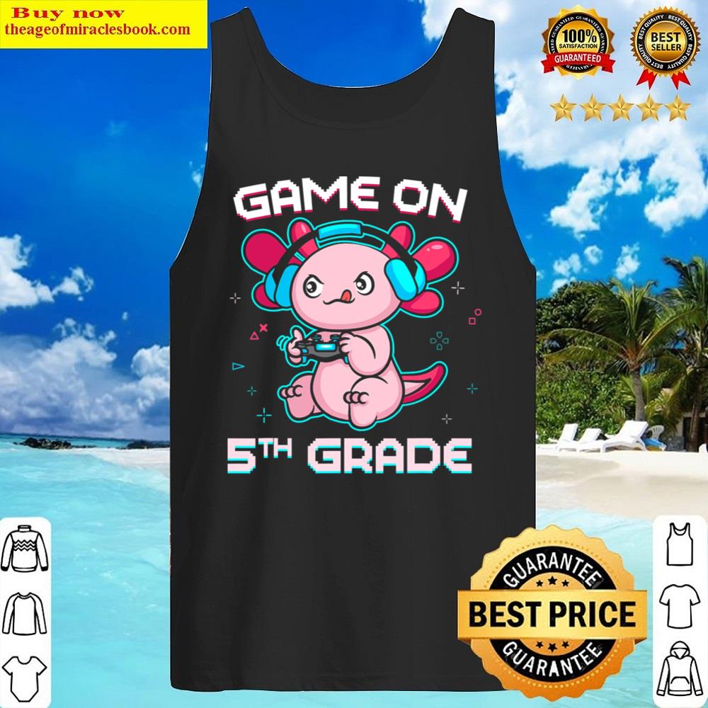 Game On 5th Grade Axolotl Gaming Back To School Student Kids Shirt Tank Top
