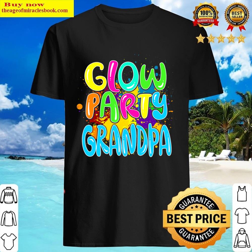 Glow Party Clothing Glow Party T Glow Party Grandpa Shirt