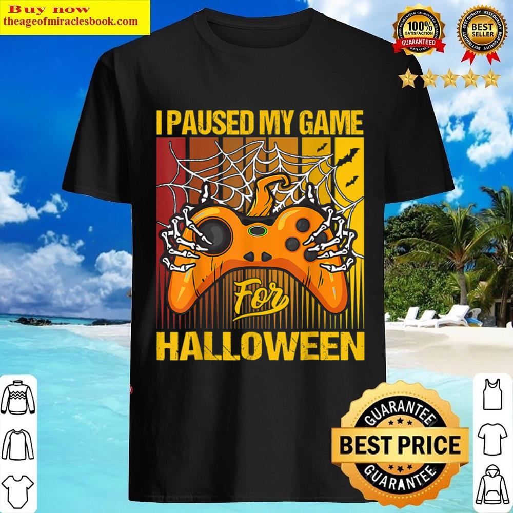 I Paused My Game For Halloween Cool Gaming Halloween Costume Shirt