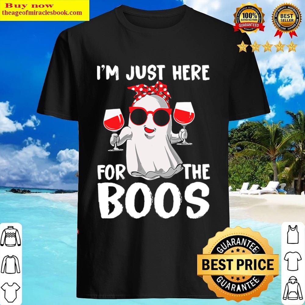 I’m Just Here For The Boos Halloween Ghost Cute Funny Shirt