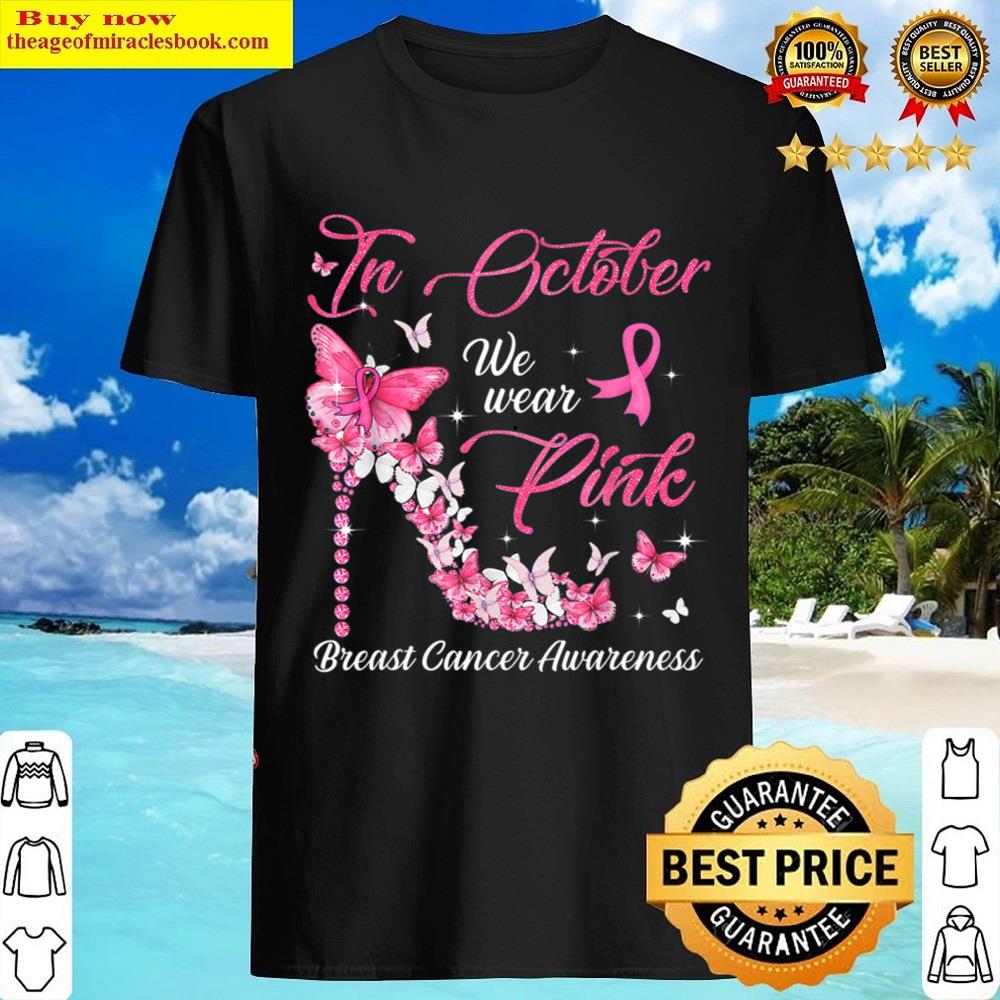 In October We Wear Pink Butterflies Breast Cancer Awareness Shirt