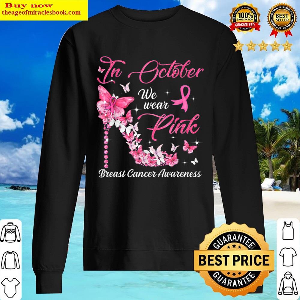 In October We Wear Pink Butterflies Breast Cancer Awareness Shirt Sweater