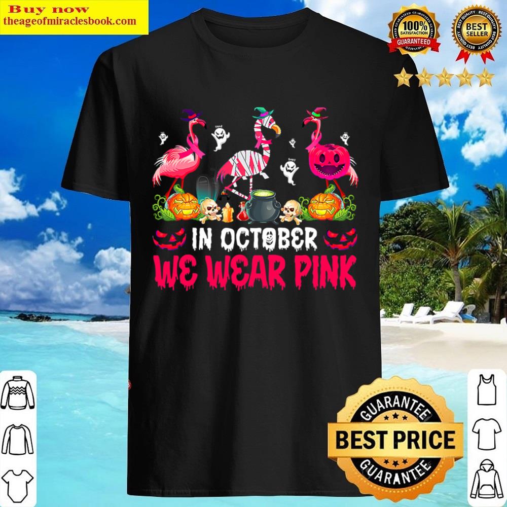 In October We Wear Pink Flamingos Breast Cancer Halloween Shirt