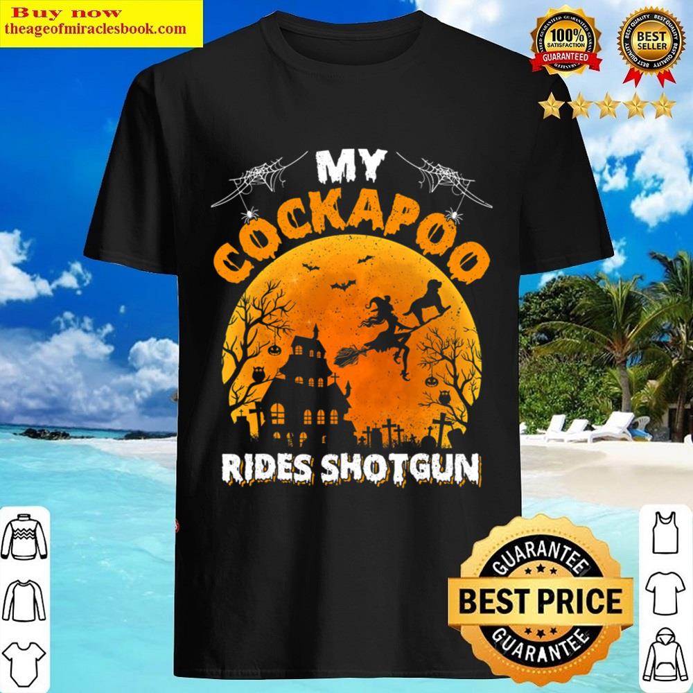 My Cockapoo Ride Shotgun Funny Cockapoo Dog Halloween Tshirt Shirt