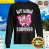 my mom is a survivor breast cancer awareness unicorn t shirt sweater