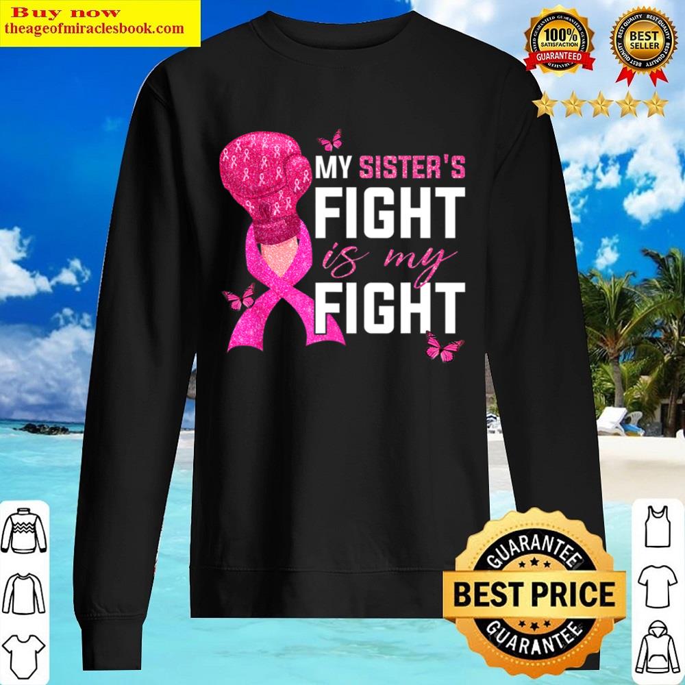 my sisters fight is my fight breast cancer butterfly t shirt sweater