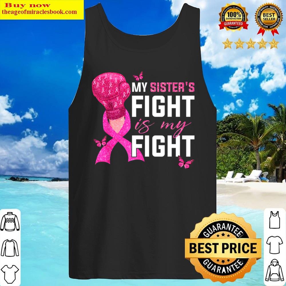 my sisters fight is my fight breast cancer butterfly t shirt tank top