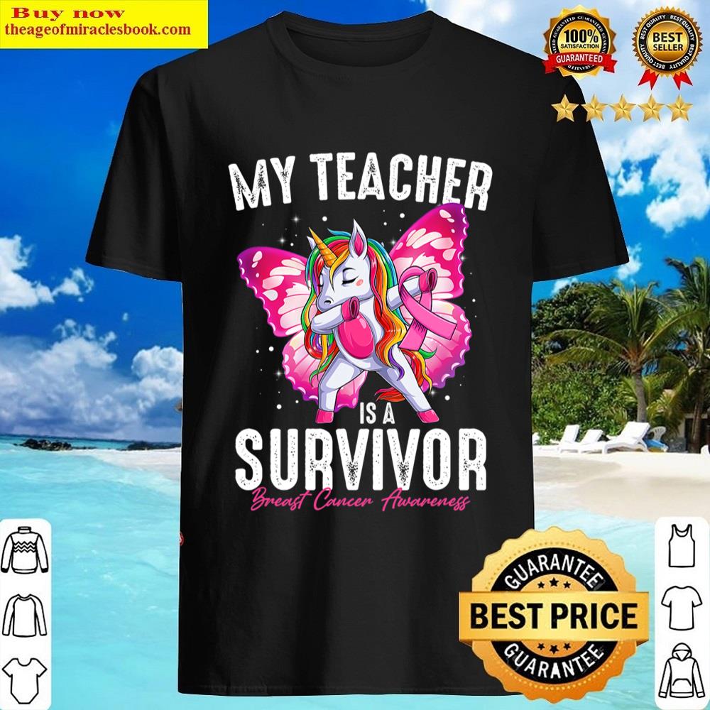 My Teacher Is A Survivor Breast Cancer Awareness Unicorn T-shirt Shirt