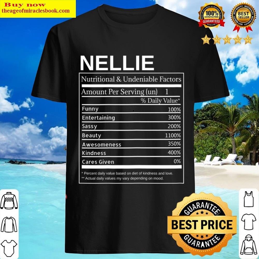 Nellie Nutrition Facts Funny Sarcastic Personalized Name T-shirt Shirt