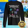 normal isnt coming back jesus is christian butterfly art sweater