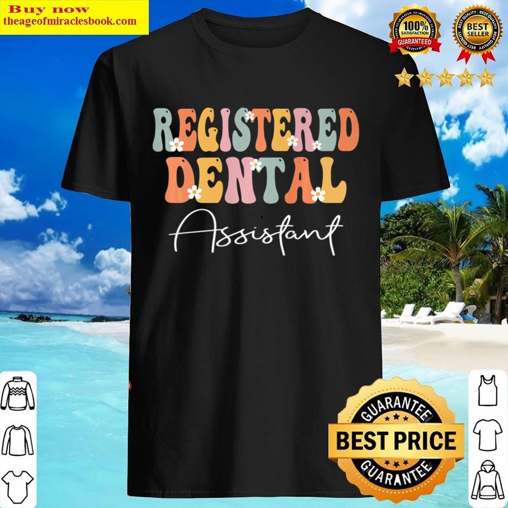 Registered Dental Assistant Groovy Vintage Appreciation Day Shirt