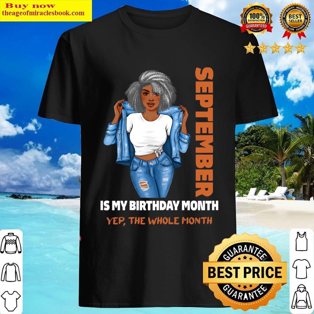 S Funny September Is My Birthday Yes The Whole Month Black Shirt