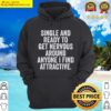 single ready to get nervous around anyone i find attractive hoodie
