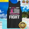 wifes fight is my fight usa flag breast cancer awareness t shirt tank top