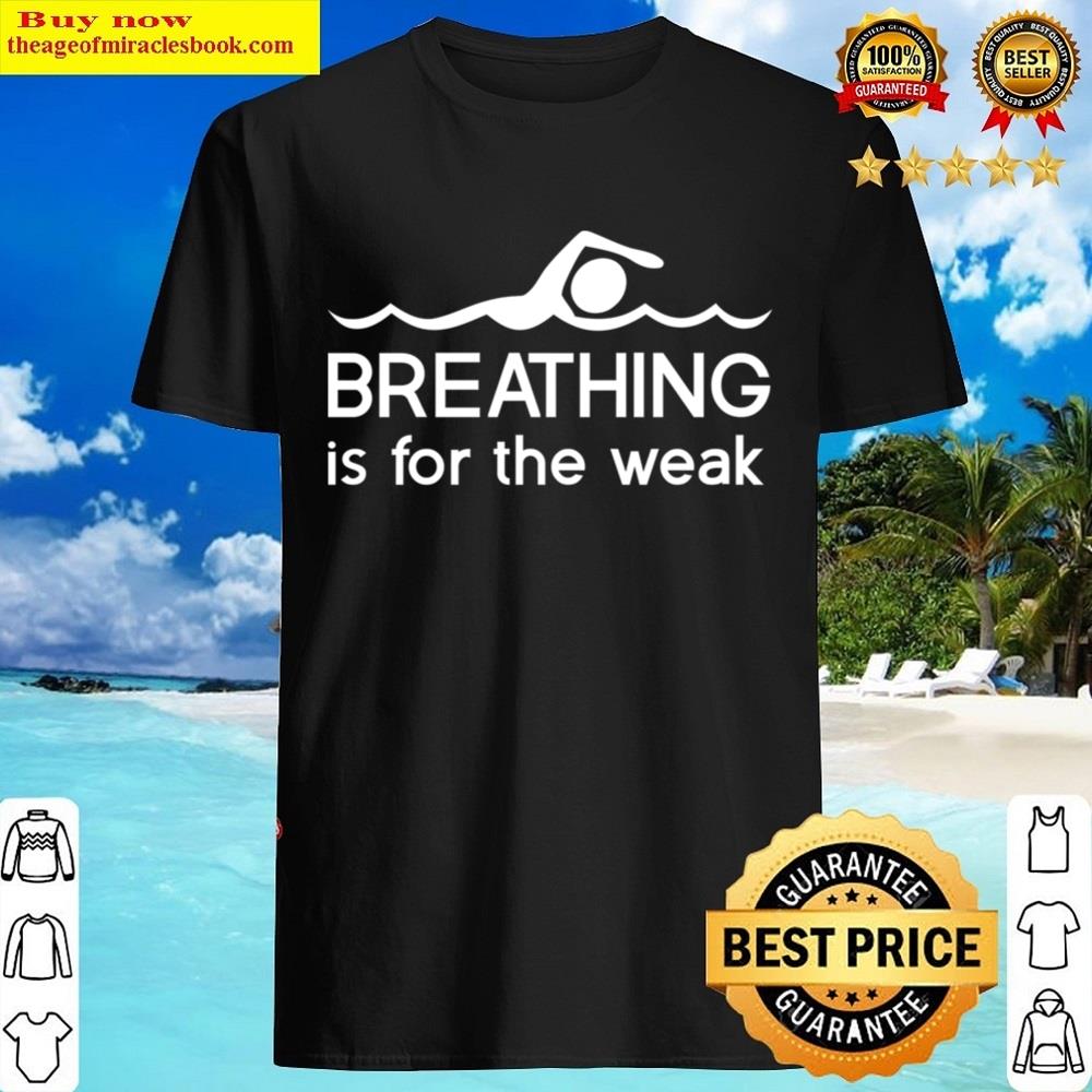 Breathing Is For The Weak Essential Shirt