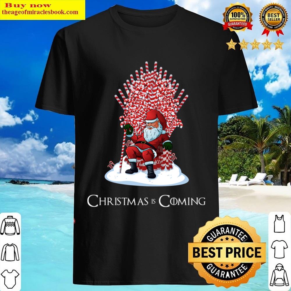 Christmas Is Coming Santa Candy Cane Throne Shirt Shirt