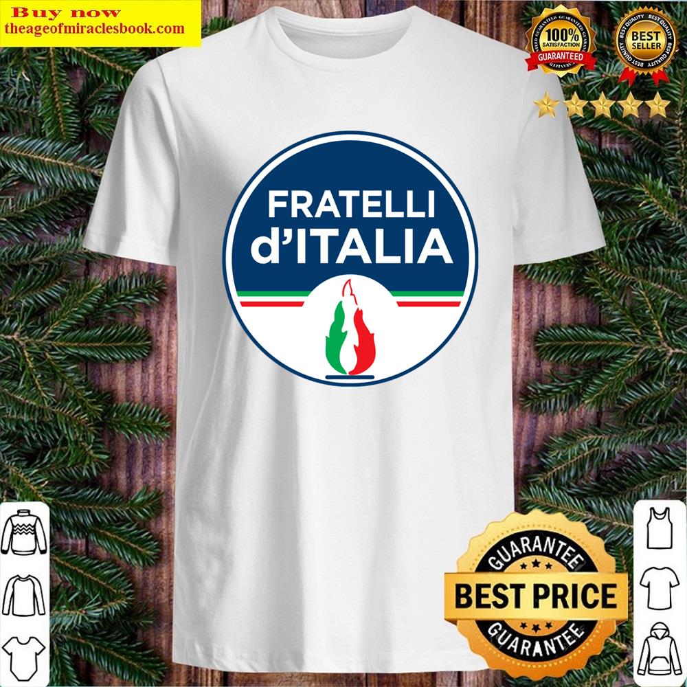 Fratelli D’italia Shirt