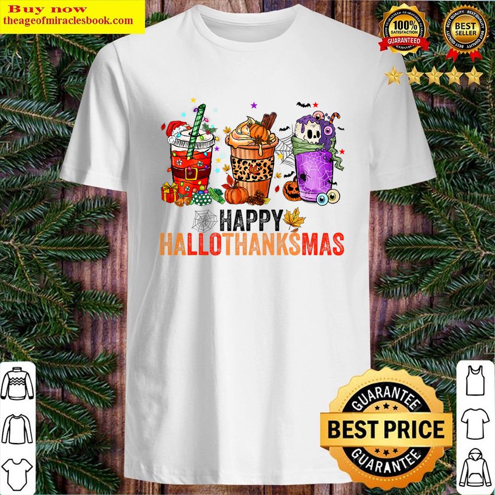 Happy Hallothanksmas Halloween Thanksgiving Christmas Gifts T Shirt Shirt