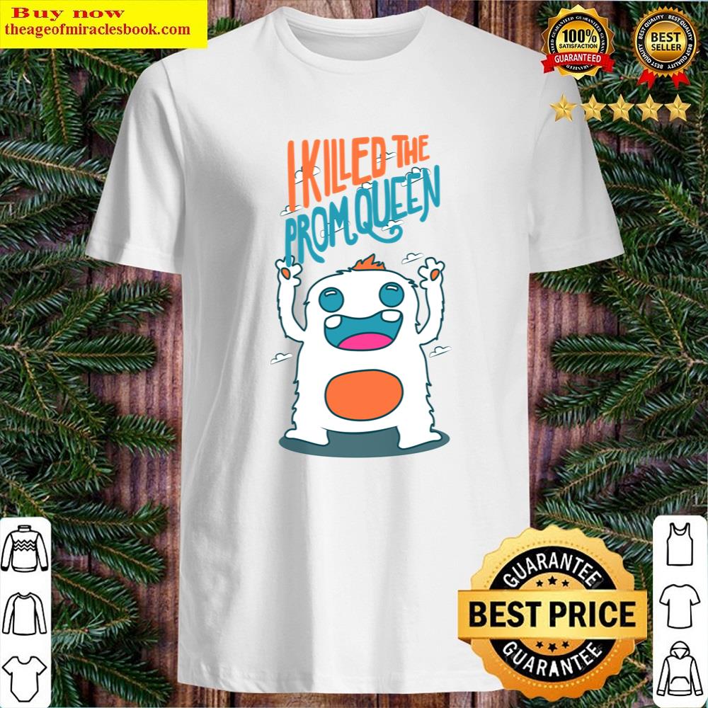 I Killed The Prom Queen Merch Essential Shirt