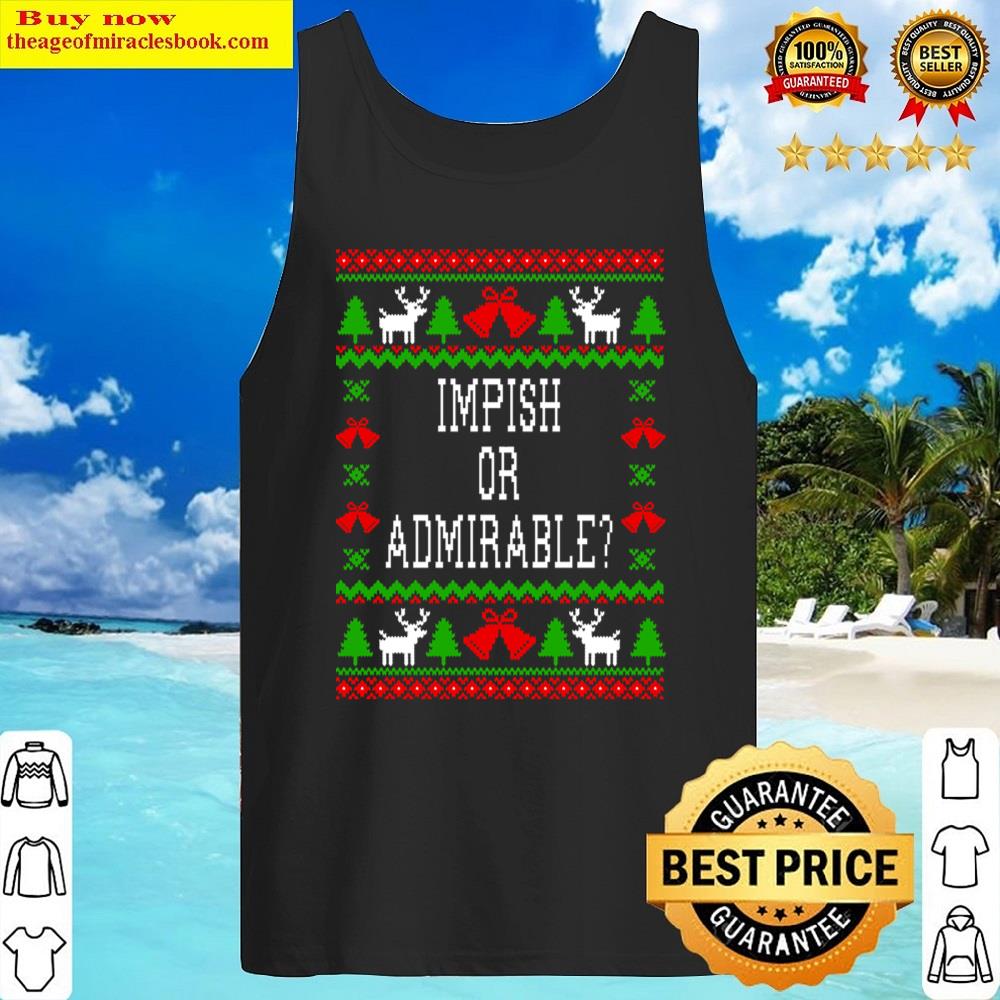 Impish Or Admirable The Office Dwight Schrute Quote Ugly Christmas Style T- Shirt Tank Top