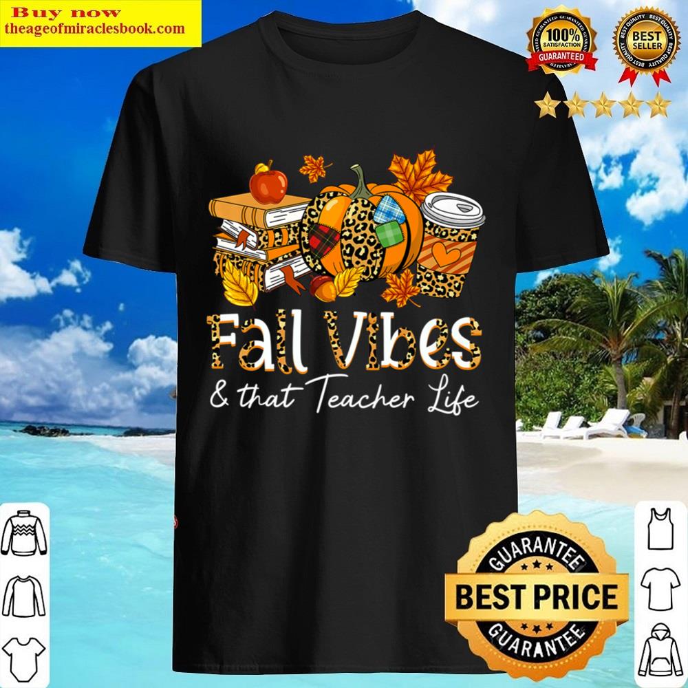 Leopard Fall Vibes And That Teacher Life Pumpkin Teacher Premium T-shirt Shirt