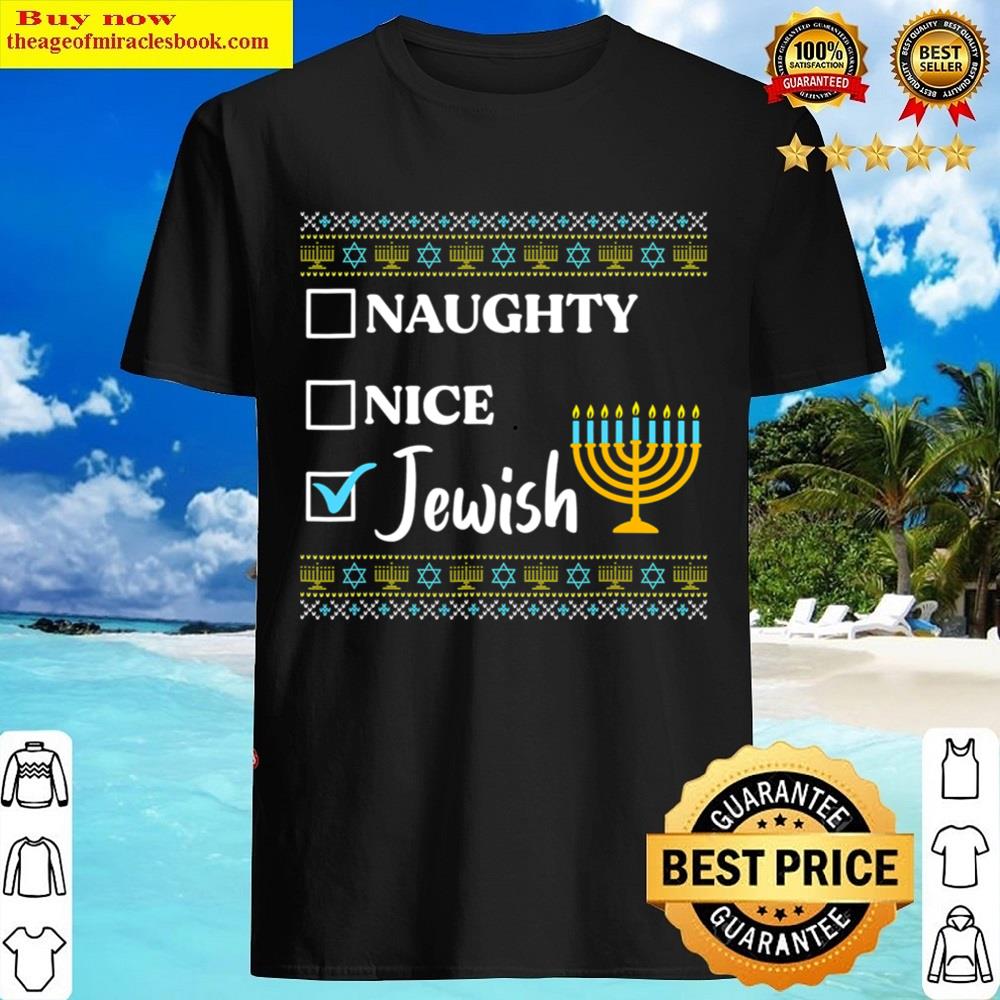 Nice Naughty Jewish Ugly Hanukkah Sweater Chanukah Jew Gifts T-shirt Shirt