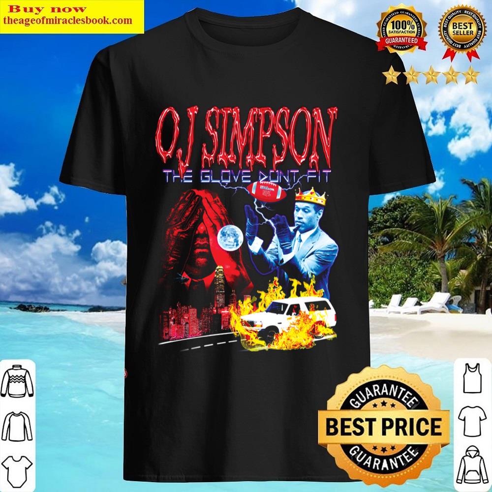 Oj Simpson The Glove Dont Fit Shirt