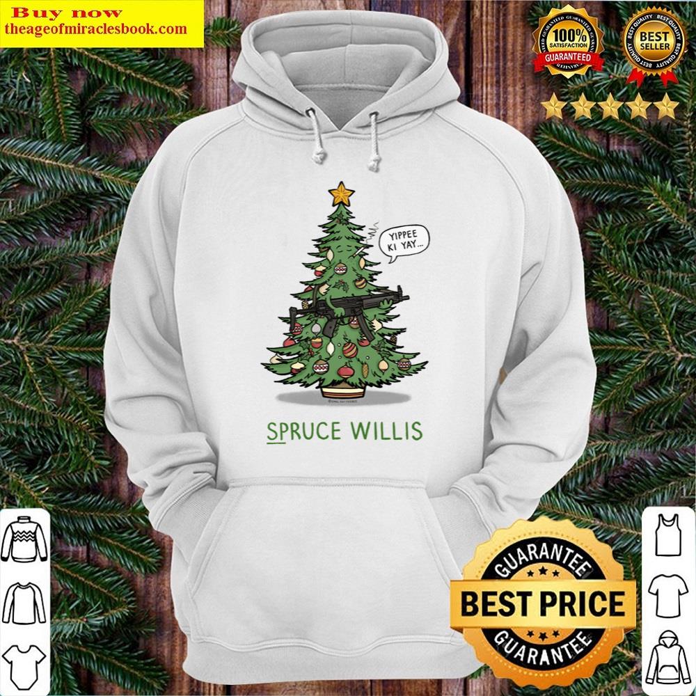 Spruce Willis Shirt Hoodie