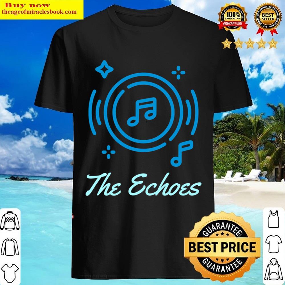 The Echoes Shirt