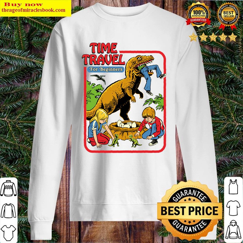 Time Travel For Beginners Pullover Shirt Sweater