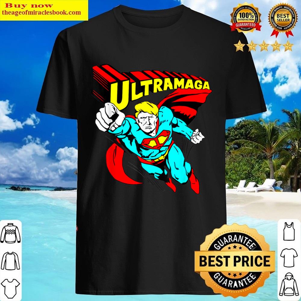 Ultra Maga Funny Pro Trump Maga Super Ultra Maga 2024 Funny Shirt