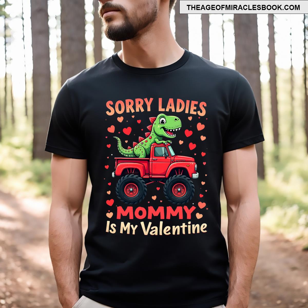 Sorry Ladies Mommy Is My Valentine Dinosaur Monster Truck T-shirt